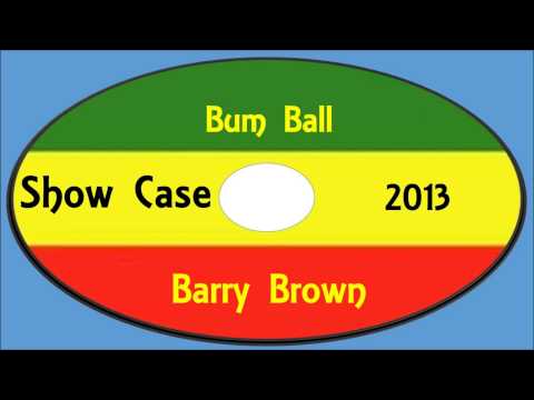 Barry Brown-Bum Ball (Showcase 2013)