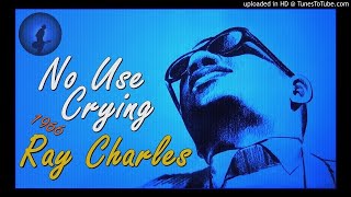 Ray Charles - No Use Crying (Kostas A~171)