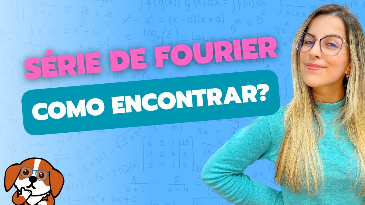 Como obter a Série de Fourier de uma função periódica? | Séries de Fourier