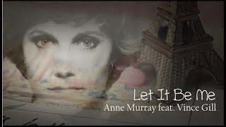 Let It Be Me - Anne Murray feat. Vince Gill  Lyrics