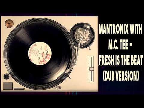 Mantronix With M.C  Tee - Fresh Is The Beat (Dub Version)