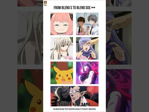 Blend S but the last ‘S’ stands for Sus 💀