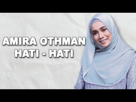 Amira Othman - Hati Hati (Lirik)