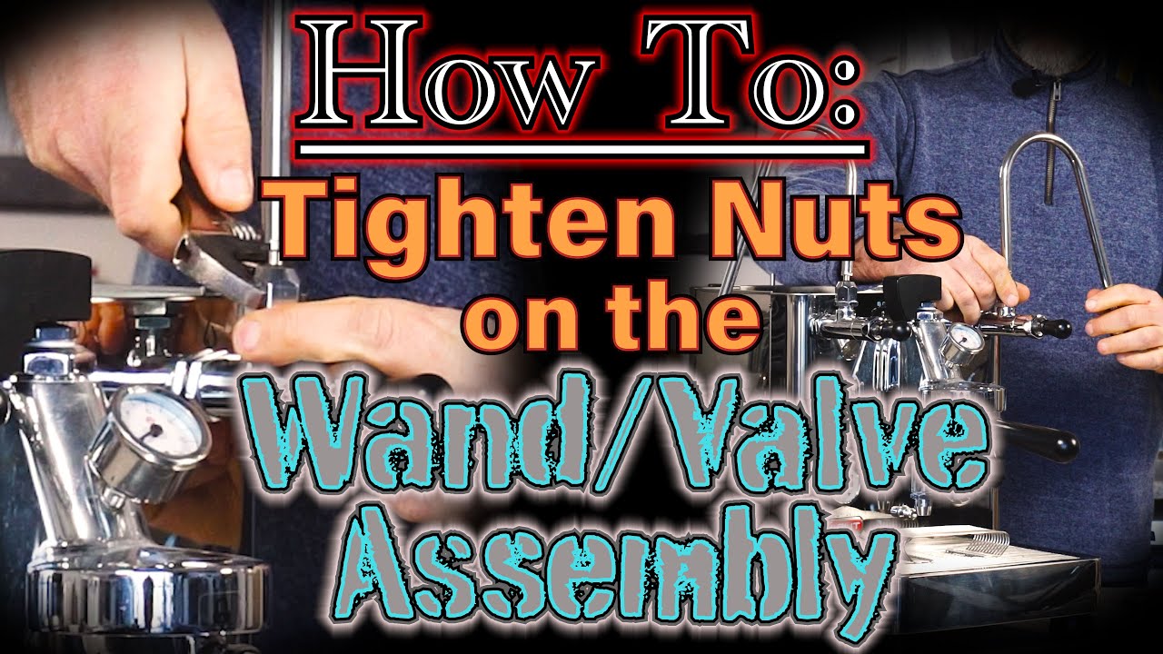 How to: Tighten Nuts on the Wand/Valve Assembly on Espresso Machines
