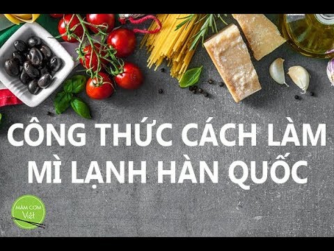 Công Thức Và Hướng Dẫn Cách Làm Mì Lạnh Hàn Quốc