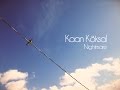 Kaan Köksal Kabus Nightmare