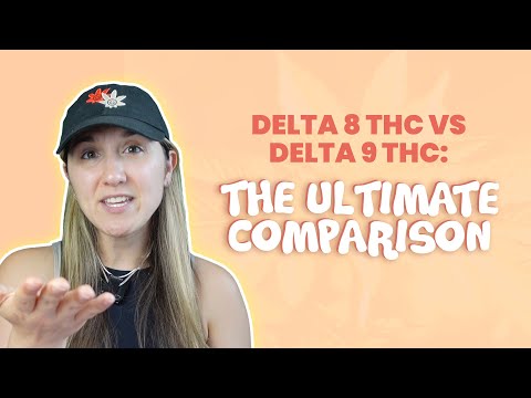 Delta 8 THC vs Delta 9 THC: The Ultimate Comparison