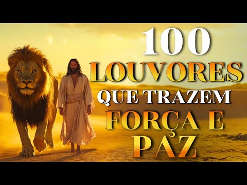 100 Louvores Que Trazem Força e Paz | Top Gospel 2026 |Louvores De Adoração, Hinos Evangélicos