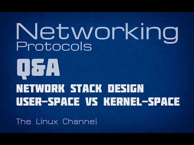 266 Network Stack design - user-space vs kernel-space - Q&A