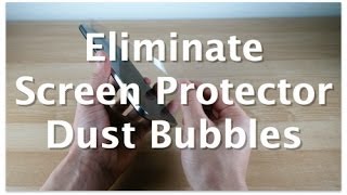 How to remove screen protector bubbles