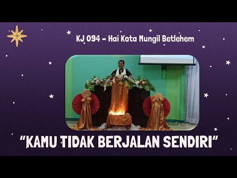 KJ  094 – Hai Kota Mungil Betlehem - Kamu Tidak Berjalan Sendiri ( Christmas Eve )