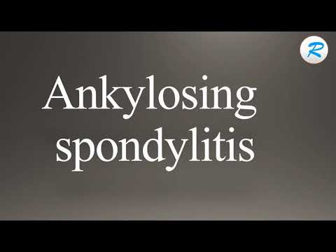 How to pronounce Ankylosing spondylitis