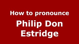 How to pronounce Philip Don Estridge