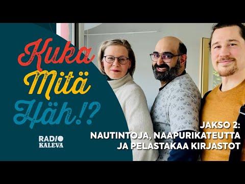 Nautintoja, naapurikateutta ja pelastakaa kirjastot! - Kuka Mitä Häh!? Jakso 2
