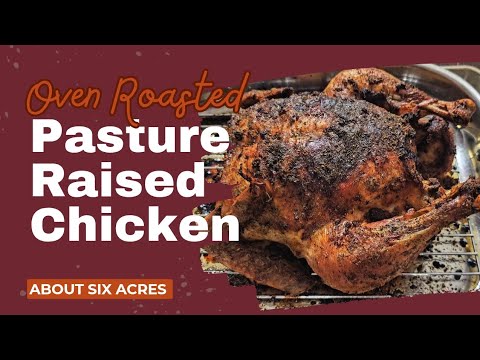 Simplest Oven Roasted Pasture Raised Chicken