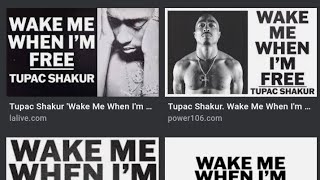 2pac Wake me when I&#39;m Free: Who&#39;s Going?