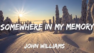 John williams - Somewhere In My Memory (Lyrics)