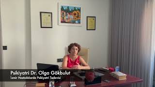 İzmir Hastalıklarda Psikiyatri Tedavisi - Psikiyatri Dr. Olga Gökbulut
