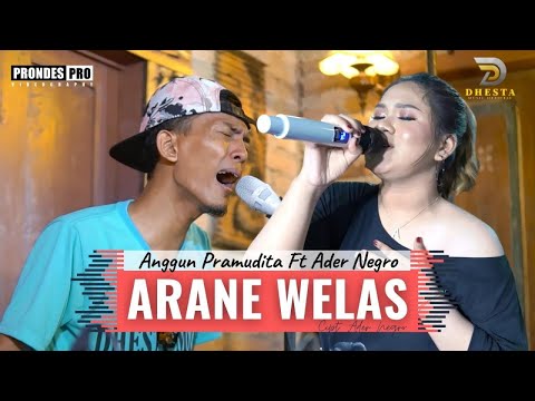 Anggun pramudita Feat Ader Negro - Arane Welas - (Official Music Video) Dhesta Music