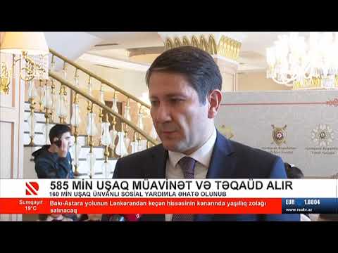 Anar Kərimov:"585 minə yaxın uşaq müxtəlif sosial müavinət növləri ilə əhatə olunub"