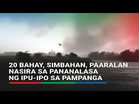20 bahay, simbahan, paaralan nasira sa pananalasa ng ipu-ipo sa Pampanga ABS-CBN News