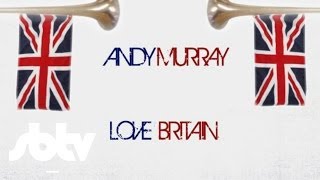 Nocturnal x Reece | Andy Murray, Love Britain [Music Video]: SBTV