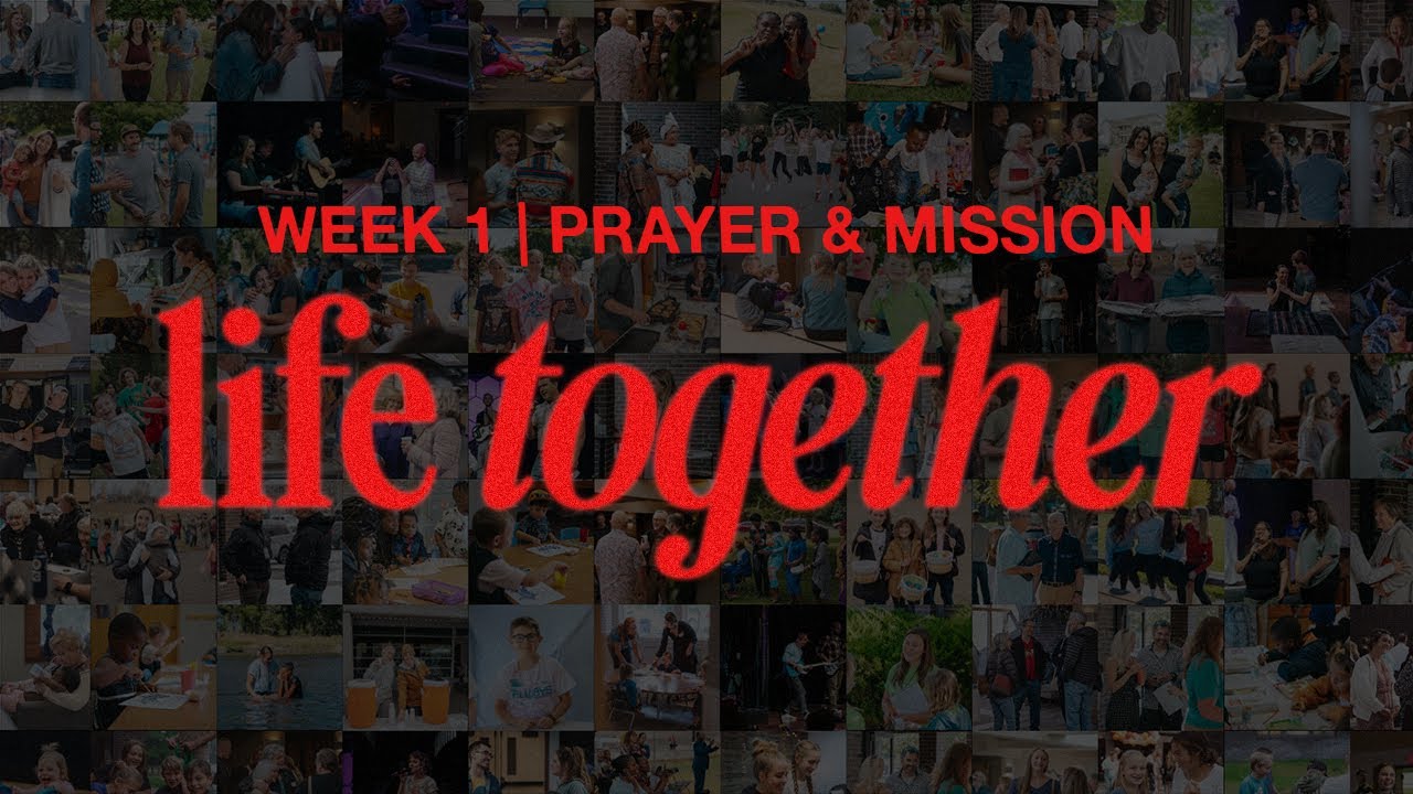 Life Together 2024 - Week 1