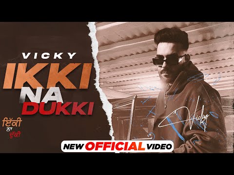 Ikki Na Dukki - Vicky | Kaptaan | San B | 2023 Latest Punjabi Songs | New Punjabi Songs 2023