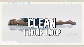 Taylor Swift - Clean (Taylor&#39;s Version) [1 Hour Loop]