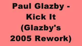 Paul Glazby - Kick It (Glazby's 2005 Rework)