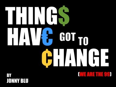 Jonny Blu - Things Have Got To Change - Protest Income Inequality (Enable CC for Song Lyrics)