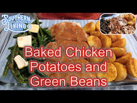 Baked Chicken, Potatoes and Green Beans  --  Very Flavorful