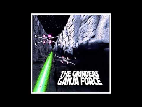 The Grinders - Ganja force