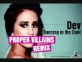 Dev - Dancing in the Dark (Proper Villains Remix ...