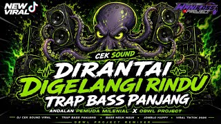 Download lagu DJ DIRANTAI DIGELANGI RINDU TRAP BASS PANJANG || PEMUDA MILENIAL X OBWL PROJECT mp3