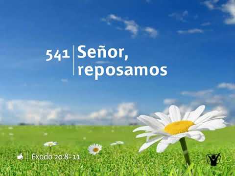 Himno 541 - Señor, reposamos | Himnario Adventista Nuevo