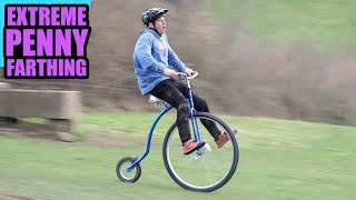 Extreme Penny Farthing