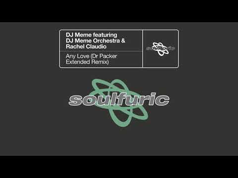 DJ Meme featuring DJ Meme Orchestra & Rachel Claudio - Any Love (Dr Packer Extended Remix)