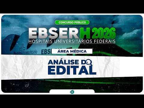 Análise do Edital - Concurso Público Ebserh - Área Médica | Banca FGV