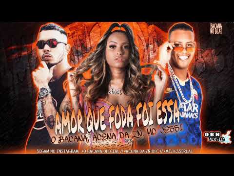 🟣 O BACANA , ACENA DA ZN , MC JESSI - AMOR QUE FODA FOI ESSA (BREGA FUNK REMIX) BACANA NO BEAT 🔥