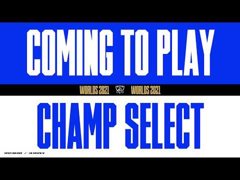 Worlds 2021 | Champ Select | Coming To Play
