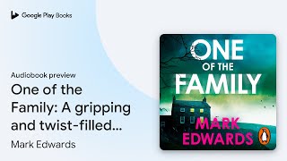 One of the Family: A gripping and twist-filled… by Mark Edwards · Audiobook preview