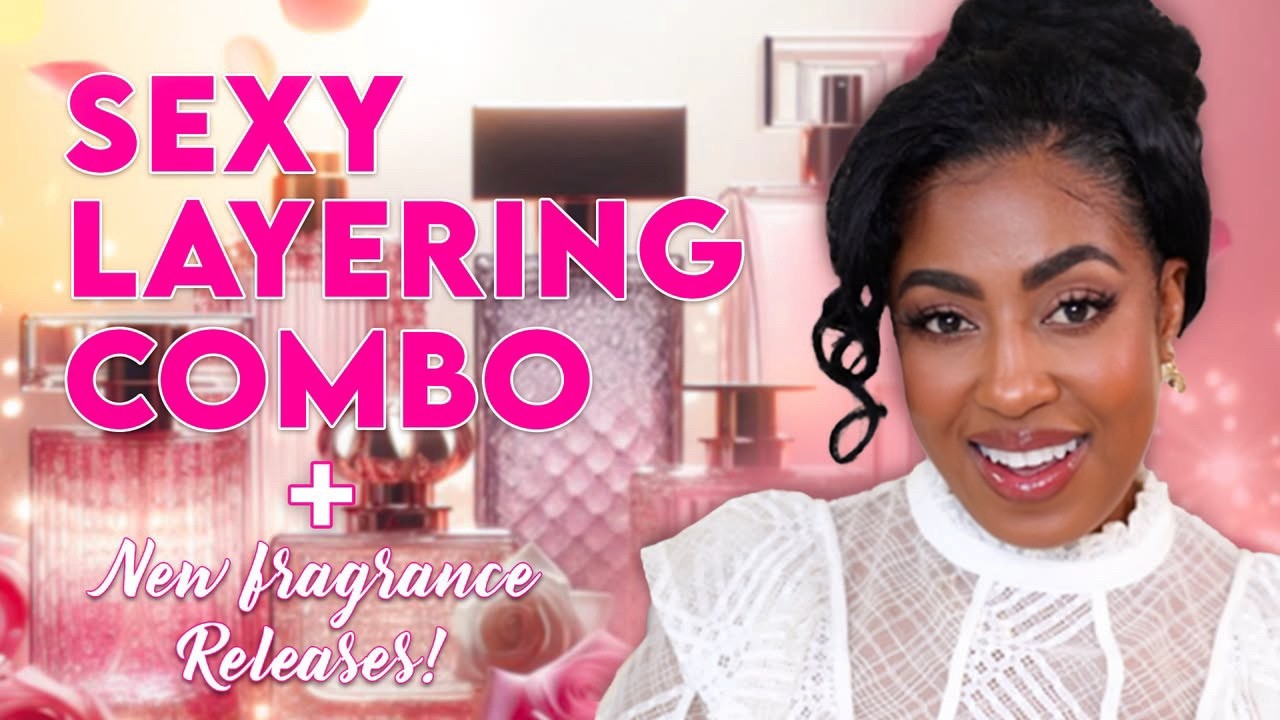BEST LAYERING COMBO | BEST NEW FRAGRANCES