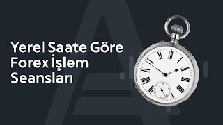 Yerel Saate Göre Forex İşlem Seansları | AMarkets