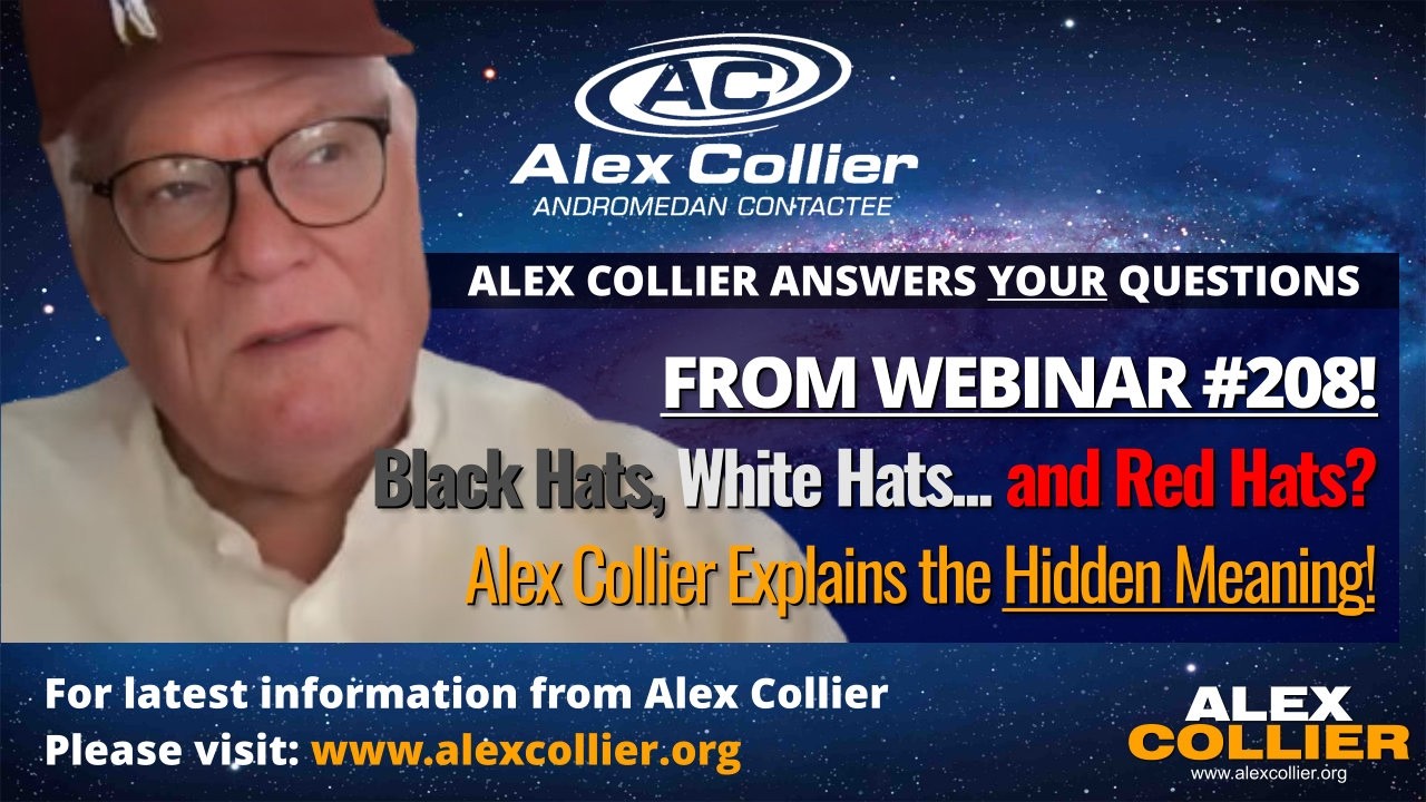 Black Hats, White Hats... and Red Hats? Alex Collier Explains the Hidden Meaning!
