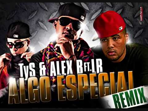 T y S & Alex B   Feat  LR   Algo Especial Remix