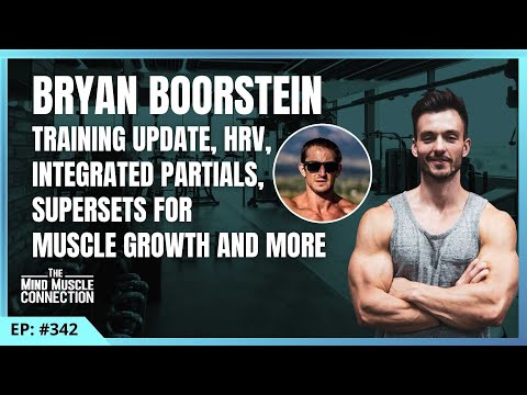Episode 342 Bryan Boorstein - Training Update, HRV, Integrated Partials, Supersets for Muscle Growth