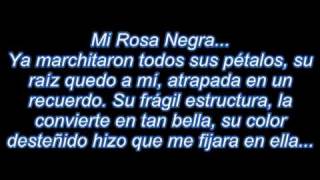 Mi Rosa Negra...