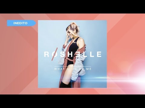 Roshelle - What U Do To Me