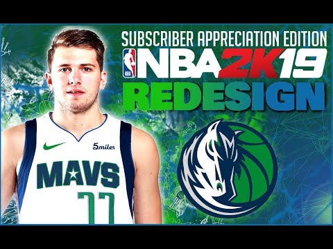 NBA 2k19 Uniform Redesign - DALLAS MAVERICKS - Subscriber Appreciation Episode 16!